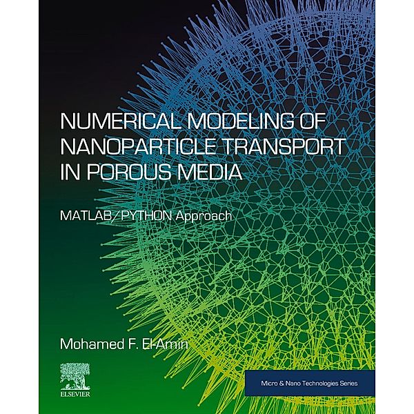 Numerical Modeling of Nanoparticle Transport in Porous Media, Mohamed F. El-Amin