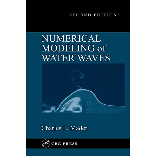 Numerical Modeling of Water Waves, Charles L. Mader