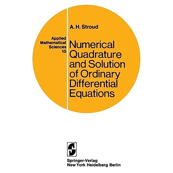 Numerical Quadrature and Solution of Ordinary Differential Equations / Applied Mathematical Sciences Bd.10, A. H. Stroud