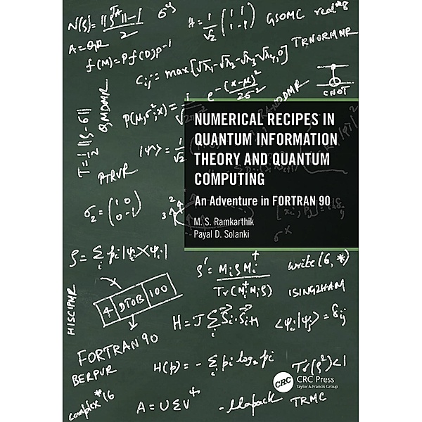 Numerical Recipes in Quantum Information Theory and Quantum Computing, M. S. Ramkarthik, Payal D. Solanki