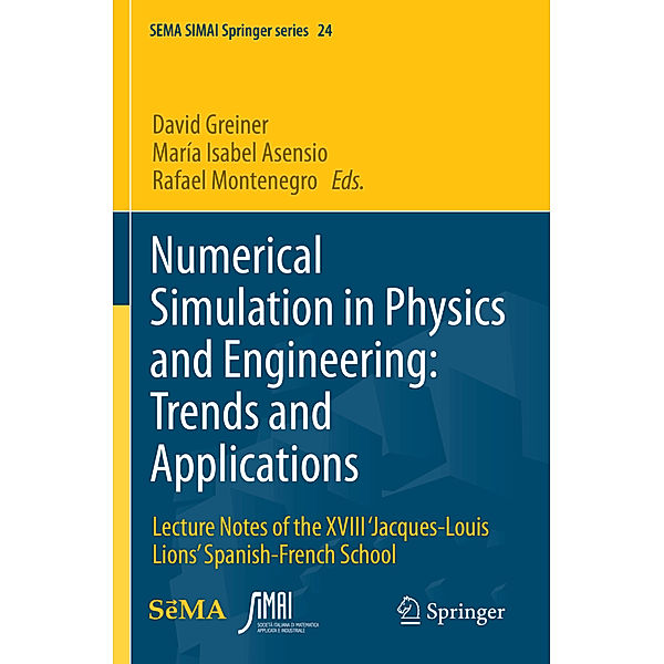 Numerical Simulation in Physics and Engineering: Trends and Applications