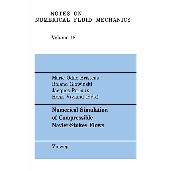 Numerical Simulation of Compressible Navier-Stokes Flows / Notes on Numerical Fluid Mechanics and Multidisciplinary Design Bd.18