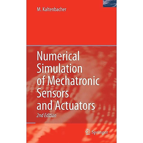 Numerical Simulation of Mechatronic Sensors and Actuators, Manfred Kaltenbacher