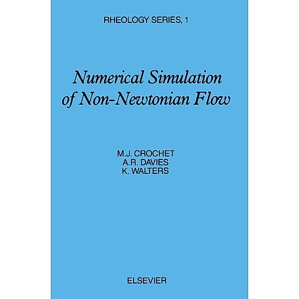 Numerical Simulation of Non-Newtonian Flow, M. J. Crochet, A. R. Davies, K. Walters