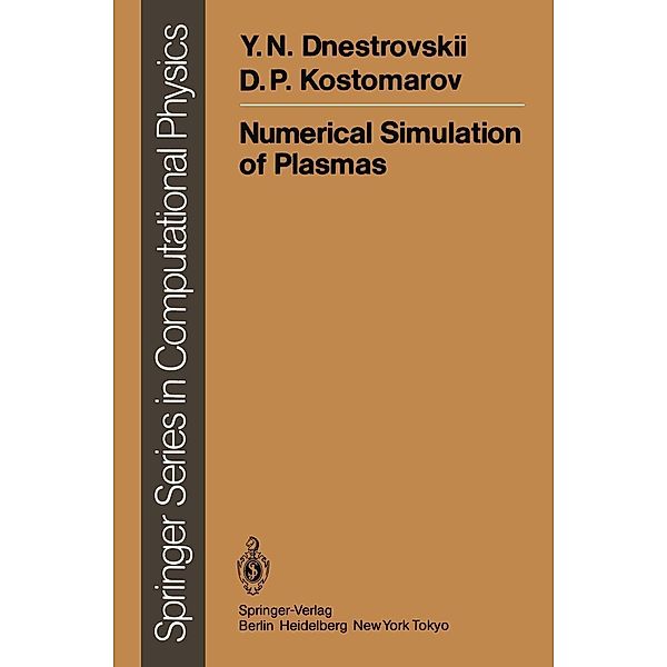 Numerical Simulation of Plasmas / Scientific Computation, Y. N. Dnestrovskii, D. P. Kostomarov