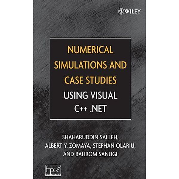 Numerical Simulations and Case Studies Using Visual C++.Net, Salleh, Olariu, Sanugi