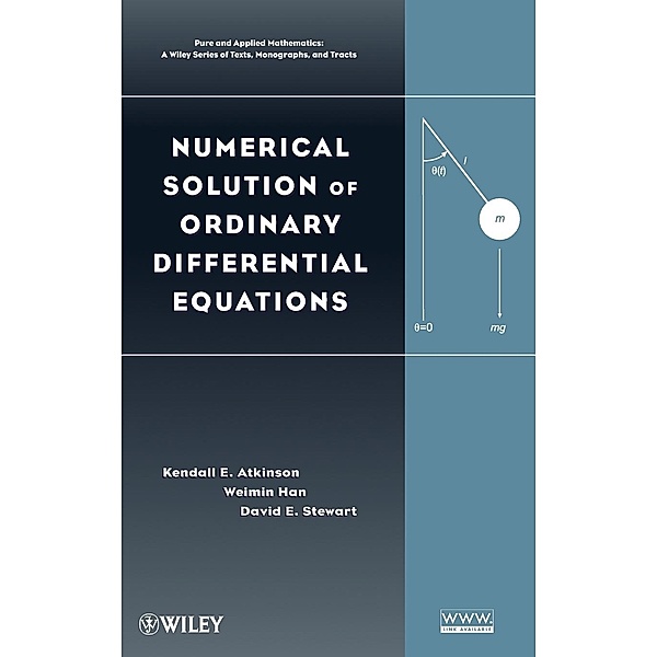 Numerical Solution of Ordinary Differential Equations, Kendall Atkinson, Weimin Han, David E. Stewart