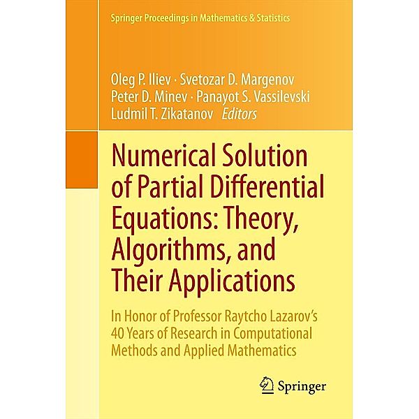 Numerical Solution of Partial Differential Equations: Theory, Algorithms, and Their Applications / Springer Proceedings in Mathematics & Statistics Bd.45