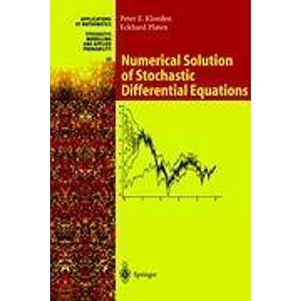 Numerical Solution of Stochastic Differential Equations, Peter E. Kloeden, Eckhard Platen