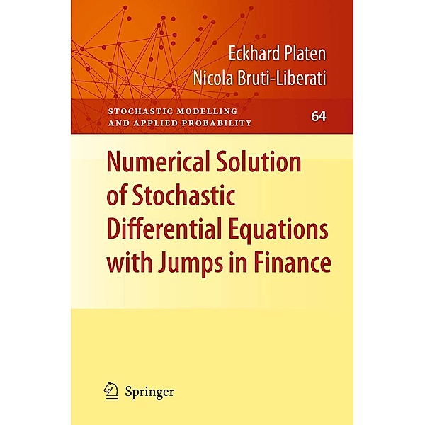 Numerical Solution of Stochastic Differential Equations with Jumps in Finance / Stochastic Modelling and Applied Probability Bd.64, Eckhard Platen, Nicola Bruti-Liberati