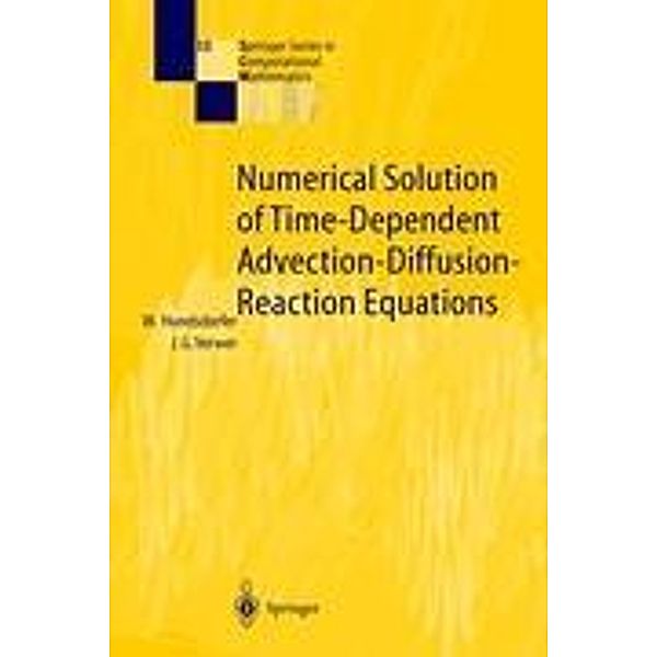 Numerical Solution of Time-Dependent Advection-Diffusion-Reaction Equations, Willem Hundsdorfer, Jan G. Verwer