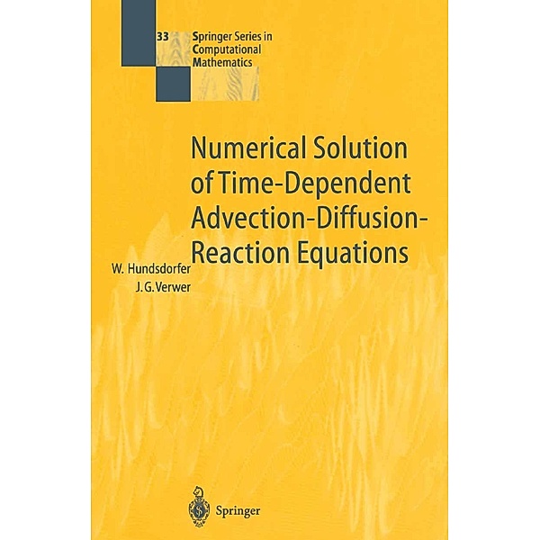 Numerical Solution of Time-Dependent Advection-Diffusion-Reaction Equations / Springer Series in Computational Mathematics Bd.33, Willem Hundsdorfer, Jan G. Verwer