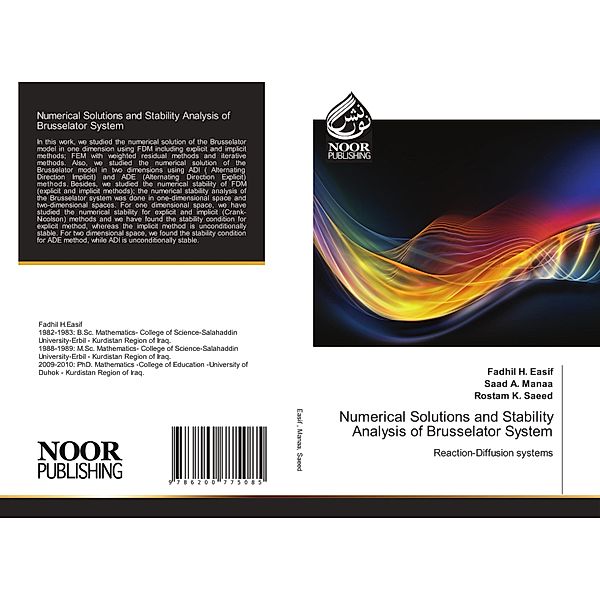 Numerical Solutions and Stability Analysis of Brusselator System, Rostam K. Saeed, Saad A. Manaa, Fadhil H. Easif