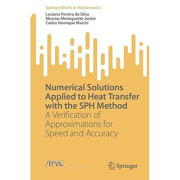 Numerical Solutions Applied to Heat Transfer with the SPH Method, Luciano Pereira da Silva, Messias Meneguette Junior, Carlos Henrique Marchi