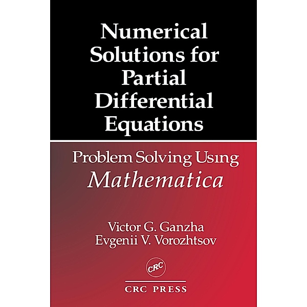 Numerical Solutions for Partial Differential Equations, Victor Grigor'e Ganzha, Evgenii Vasilev Vorozhtsov