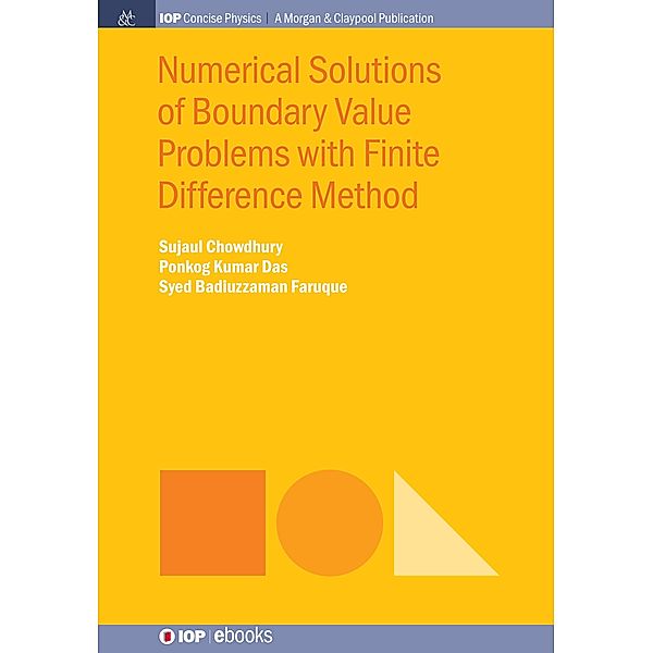 Numerical Solutions of Boundary Value Problems with Finite Difference Method / IOP Concise Physics, Sujaul Chowdhury, Ponkog Kumar Das, Syed Badiuzzaman Faruque