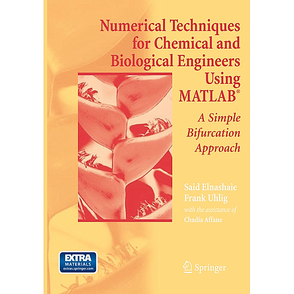 Numerical Techniques for Chemical and Biological Engineers Using MATLAB®, Said S.E.H. Elnashaie, Frank Uhlig