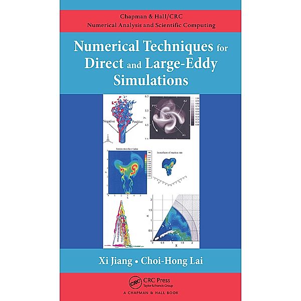 Numerical Techniques for Direct and Large-Eddy Simulations, Xi Jiang, Choi-Hong Lai