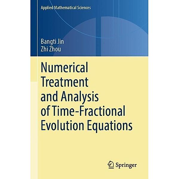 Numerical Treatment and Analysis of Time-Fractional Evolution Equations, Bangti Jin, Zhi Zhou