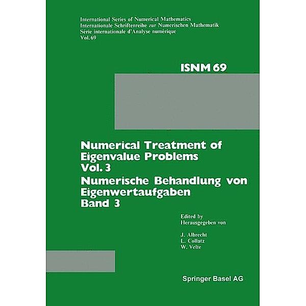 Numerical Treatment of Eigenvalue Problems Vol. 3 / Numerische Behandlung von Eigenwertaufgaben Band 3 / International Series of Numerical Mathematics Bd.69, Albrecht, COLLATZ, VELTE