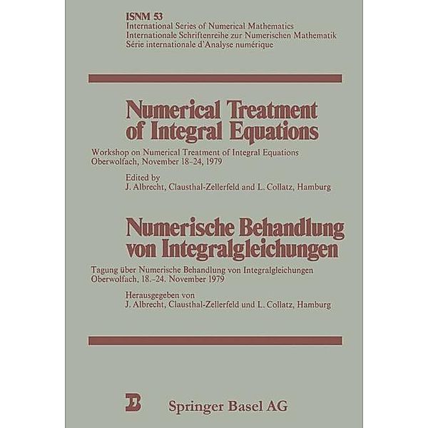 Numerical Treatment of Integral Equations / Numerische Behandlung von Integralgleichungen / International Series of Numerical Mathematics Bd.53, Albrecht, COLLATZ