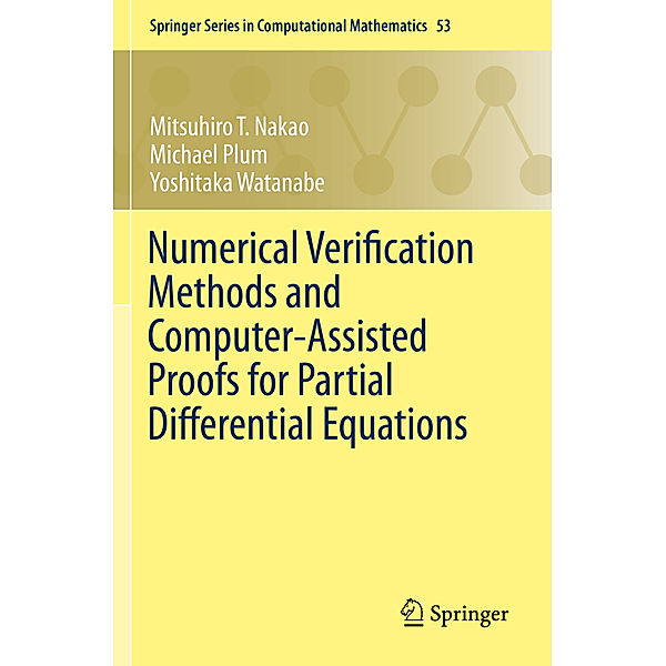 Numerical Verification Methods and Computer-Assisted Proofs for Partial Differential Equations, Mitsuhiro T. Nakao, Michael Plum, Yoshitaka Watanabe