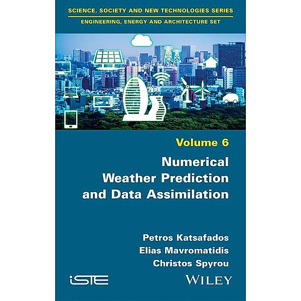 Numerical Weather Prediction and Data Assimilation, Petros Katsafados, Elias Mavromatidis, Christos Spyrou