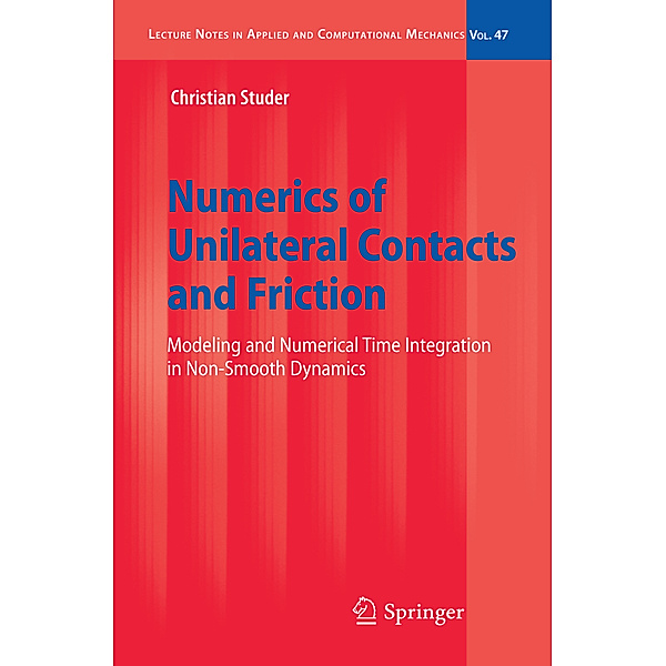 Numerics of Unilateral Contacts and Friction, Christian Studer