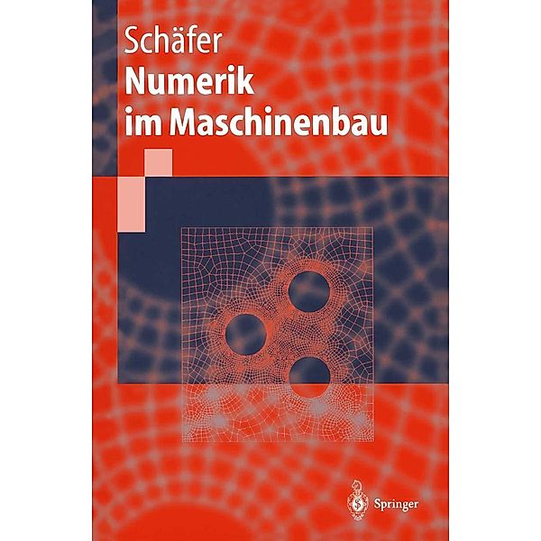 Numerik im Maschinenbau / Springer-Lehrbuch, Michael Schäfer