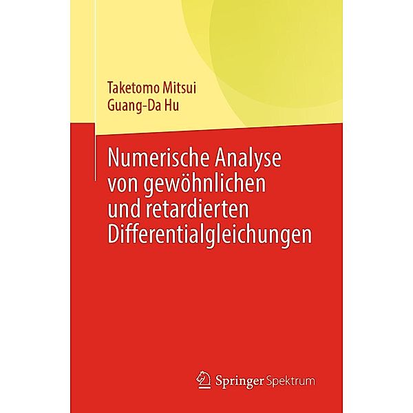 Numerische Analyse von gewöhnlichen und retardierten Differentialgleichungen, Taketomo Mitsui, Guang-Da Hu