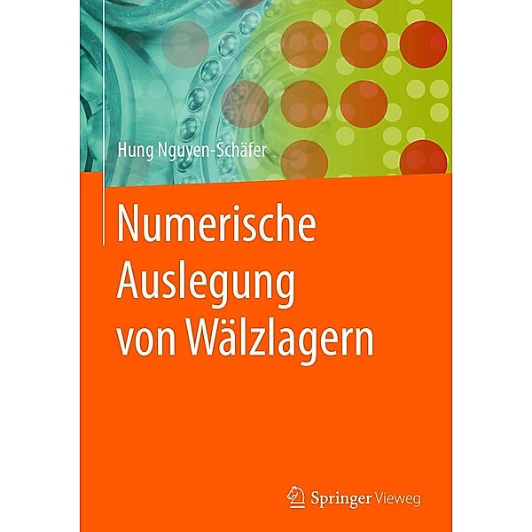 Numerische Auslegung von Wälzlagern, Hung Nguyen-Schäfer