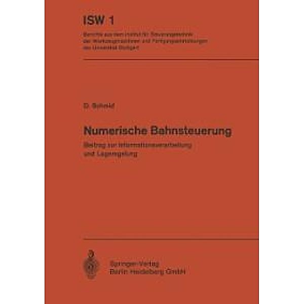 Numerische Bahnsteuerung / ISW Forschung und Praxis Bd.1, D. Schmid