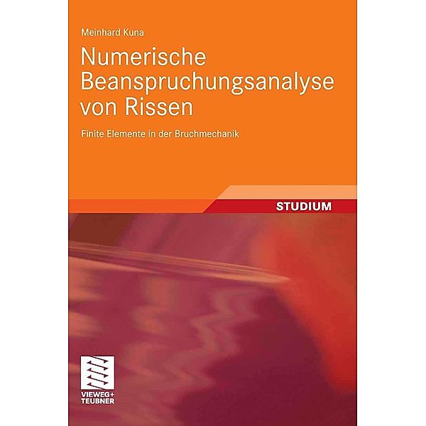 Numerische Beanspruchungsanalyse von Rissen, Meinhard Kuna