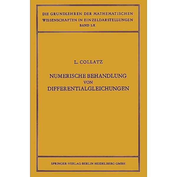 Numerische Behandlung von Differentialgleichungen / Grundlehren der mathematischen Wissenschaften Bd.60, Lothar Collatz