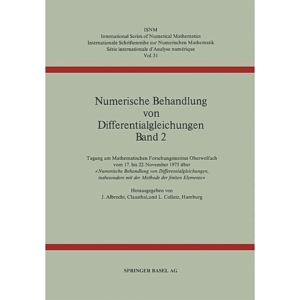 Numerische Behandlung von Differentialgleichungen Band 2 / International Series of Numerical Mathematics Bd.31, J. Albrecht, L. Collatz
