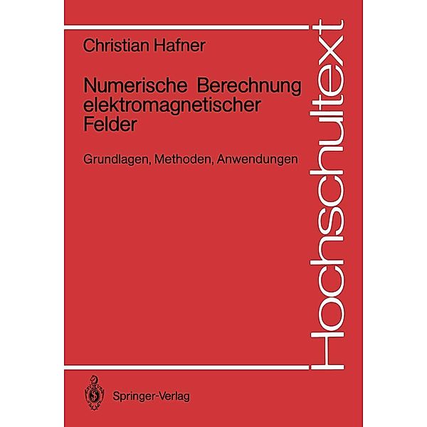 Numerische Berechnung elektromagnetischer Felder / Hochschultext, Christian Hafner