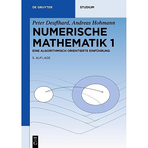 Numerische Mathematik 1 / De Gruyter Studium, Peter Deuflhard, Andreas Hohmann