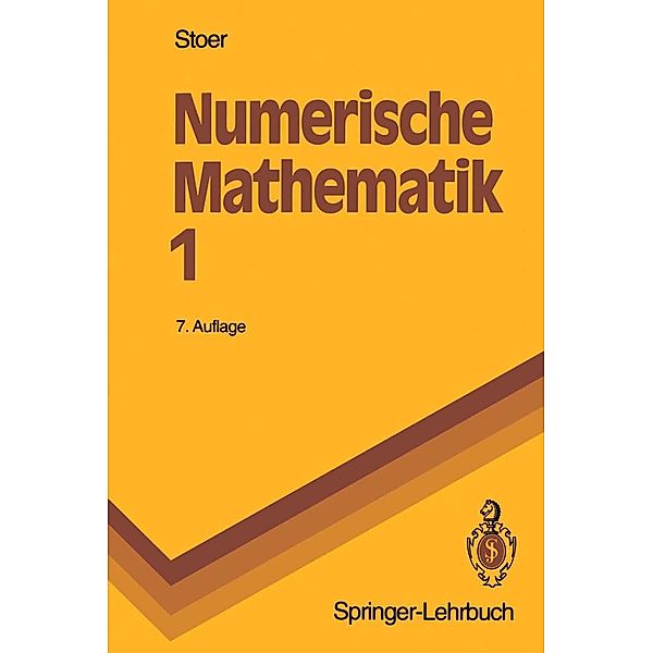 Numerische Mathematik 1 / Springer-Lehrbuch, Josef Stoer