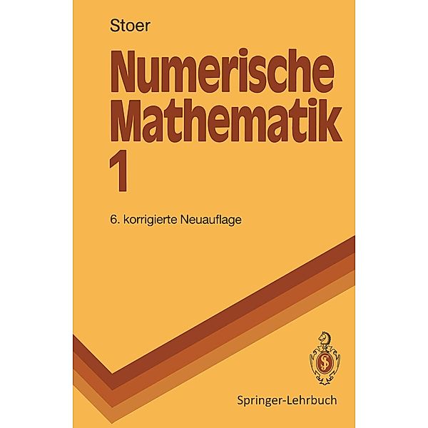 Numerische Mathematik 1 / Springer-Lehrbuch, Josef Stoer