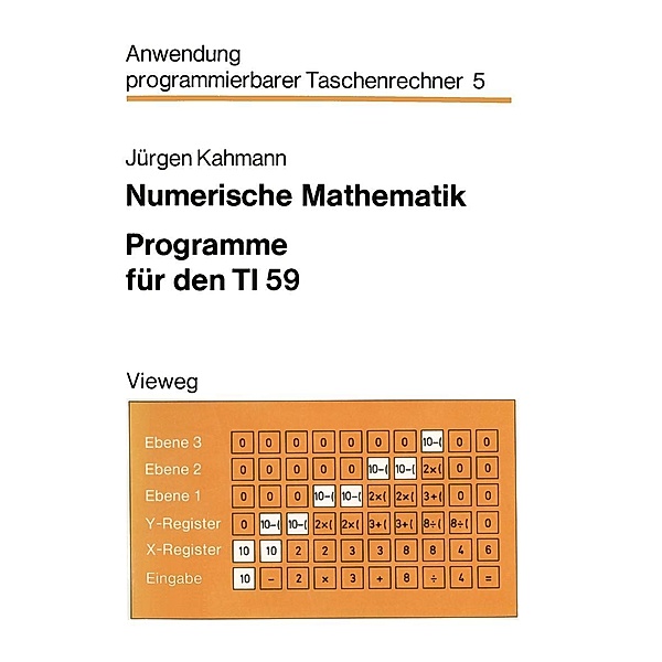 Numerische Mathematik / Anwendung programmierbarer Taschenrechner Bd.5, Jürgen Kahmann