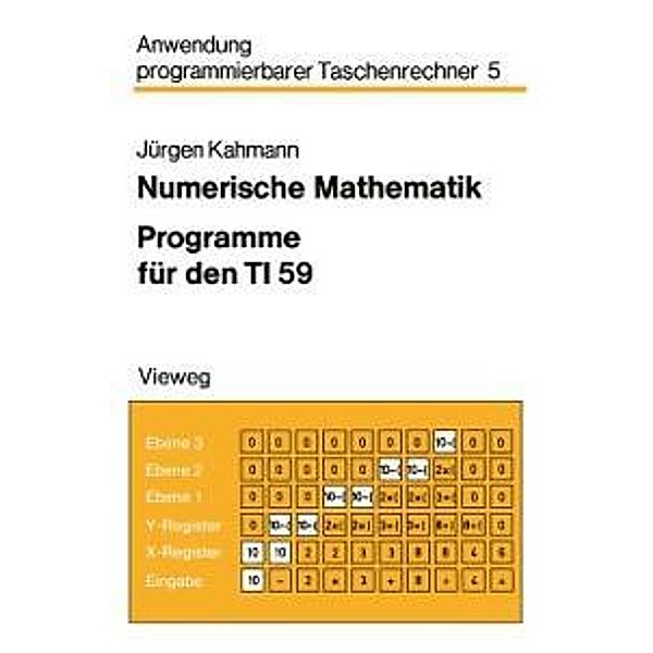 Numerische Mathematik / Anwendung programmierbarer Taschenrechner Bd.5, Jürgen Kahmann