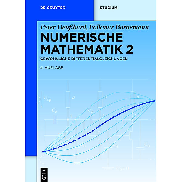 Numerische Mathematik: Bd.2 Numerische Mathematik / Gewöhnliche Differentialgleichungen, Peter Deuflhard, Folkmar Bornemann
