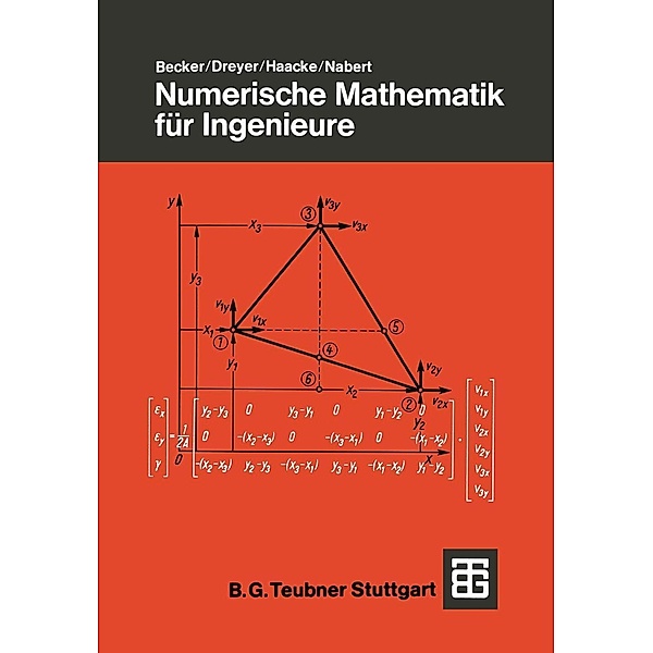 Numerische Mathematik für Ingenieure, Jürgen Becker, Hans-Joachim Dreyer, Wolfhart Haacke, Rudolf Nabert