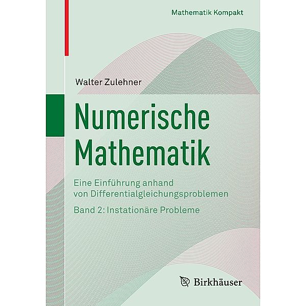 Numerische Mathematik / Mathematik Kompakt, Walter Zulehner