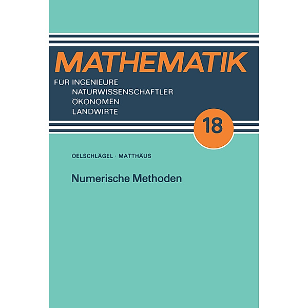 Numerische Methoden, Dieter Oelschlägel, Wolf-Gert Matthäus