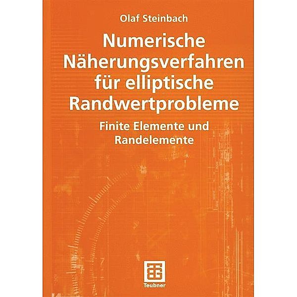 Numerische Näherungsverfahren für elliptische Randwertprobleme, Olaf Steinbach