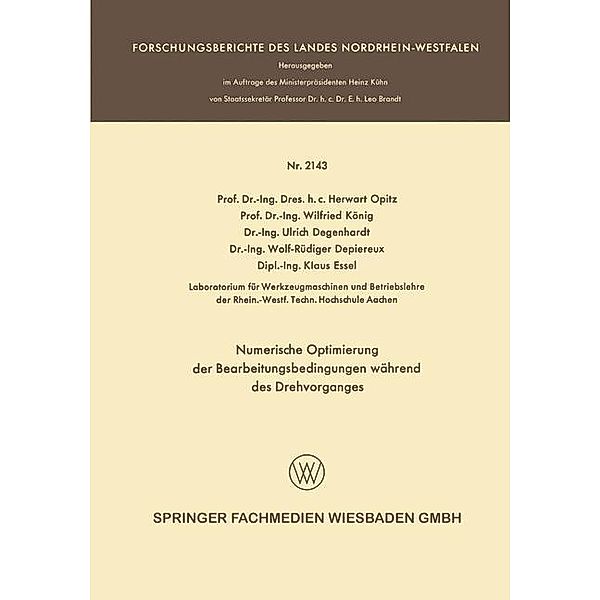 Numerische Optimierung der Bearbeitungsbedingungen während des Drehvorganges / Forschungsberichte des Landes Nordrhein-Westfalen, Herwart Opitz, Wilfried König, Ulrich Degenhardt, Wolf-Rüdiger Depiereux, Klaus Essel