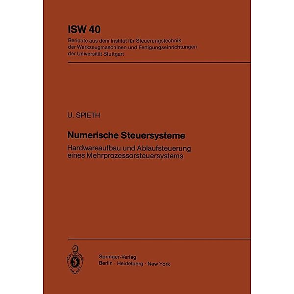 Numerische Steuersysteme / ISW Forschung und Praxis Bd.40, U. Spieth