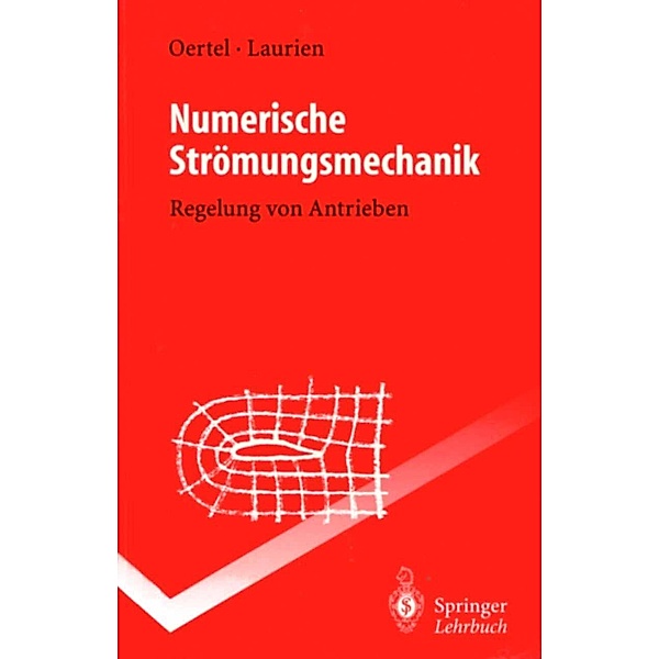 Numerische Strömungsmechanik / Springer-Lehrbuch, Herbert Jr. Oertel, Eckart Laurien