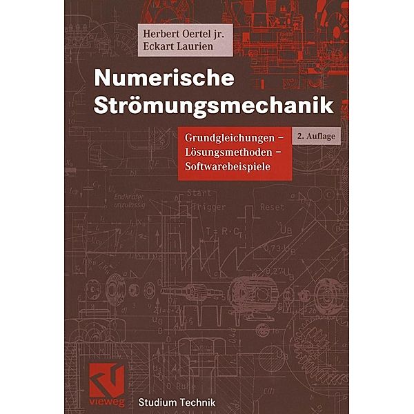 Numerische Strömungsmechanik / Studium Technik, Eckart Laurien, Herbert Oertel jr.